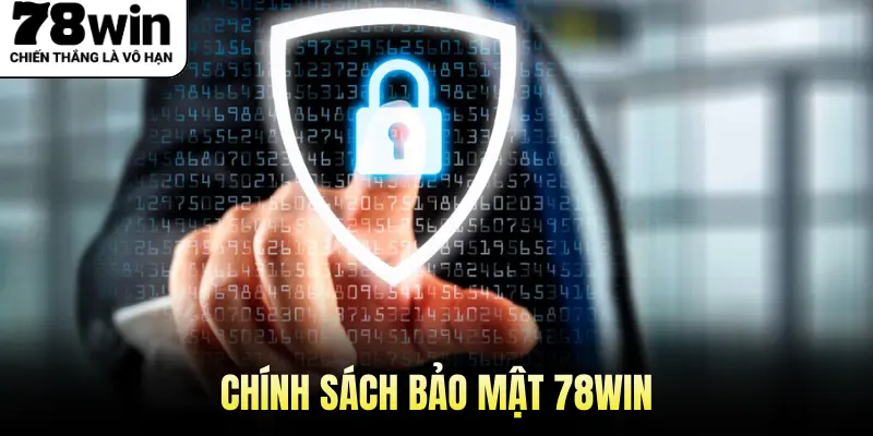 chính sách bảo mật 78win